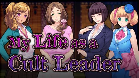 My life as a cult leader walkthrough  She explains that their current leader is dying and needs you to act as a substitute